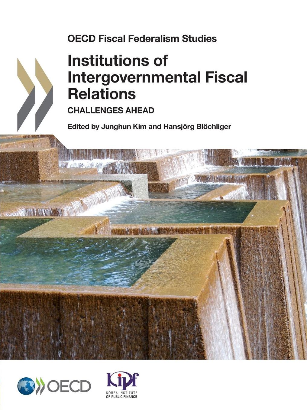 OECD Fiscal Federalism Studies Institutions of Intergovernmental Fiscal Relations: Challenges Ahead
