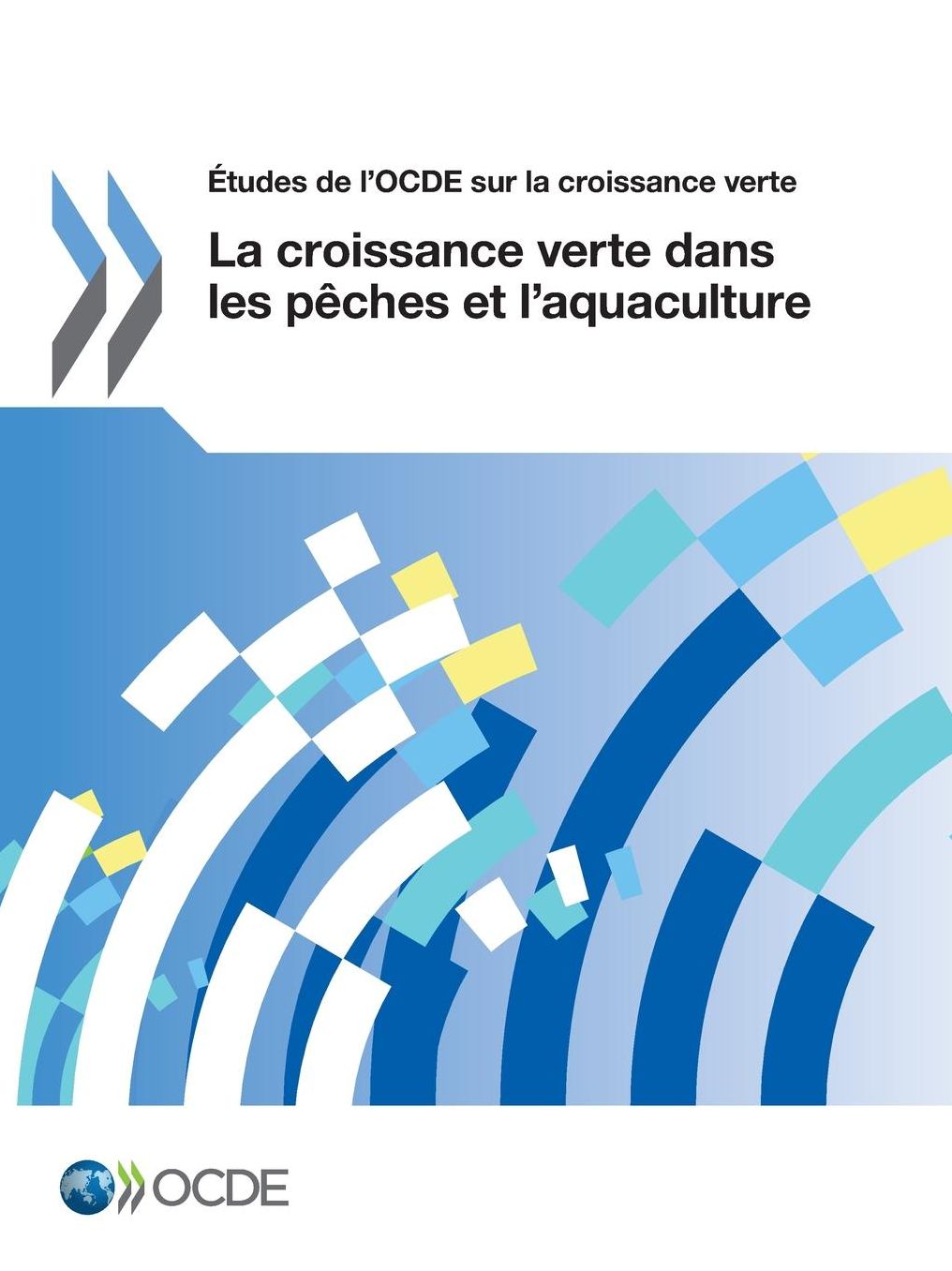 Etudes de L'Ocde Sur La Croissance Verte La Croissance Verte Dans Les Peches Et L'Aquaculture