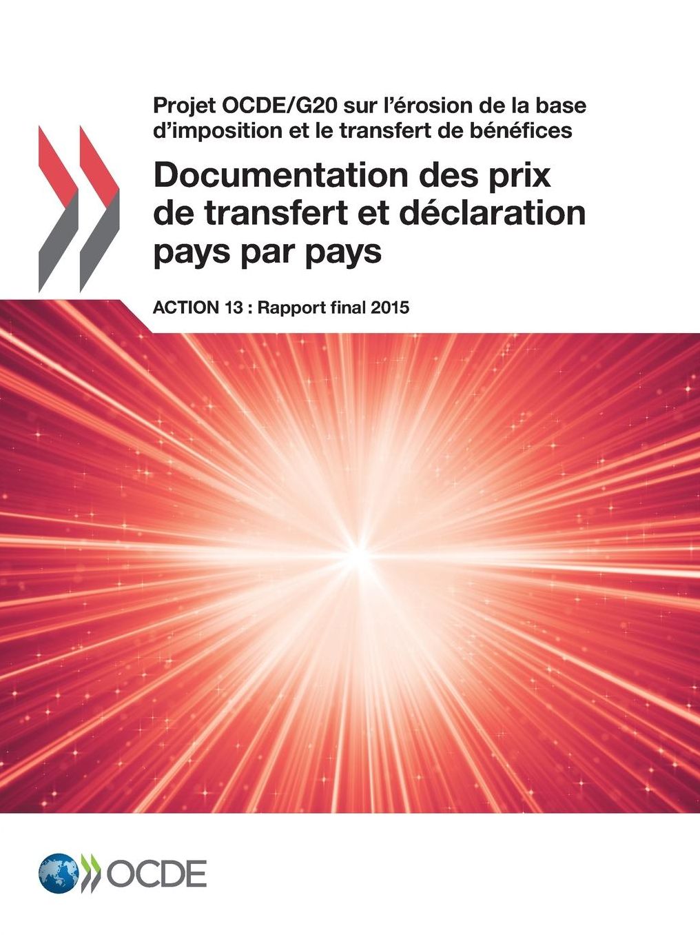 Projet Ocde/G20 Sur L'Erosion de La Base D'Imposition Et Le Transfert de Benefices Documentation Des Prix de Transfert Et Declaration Pays Par Pays, A