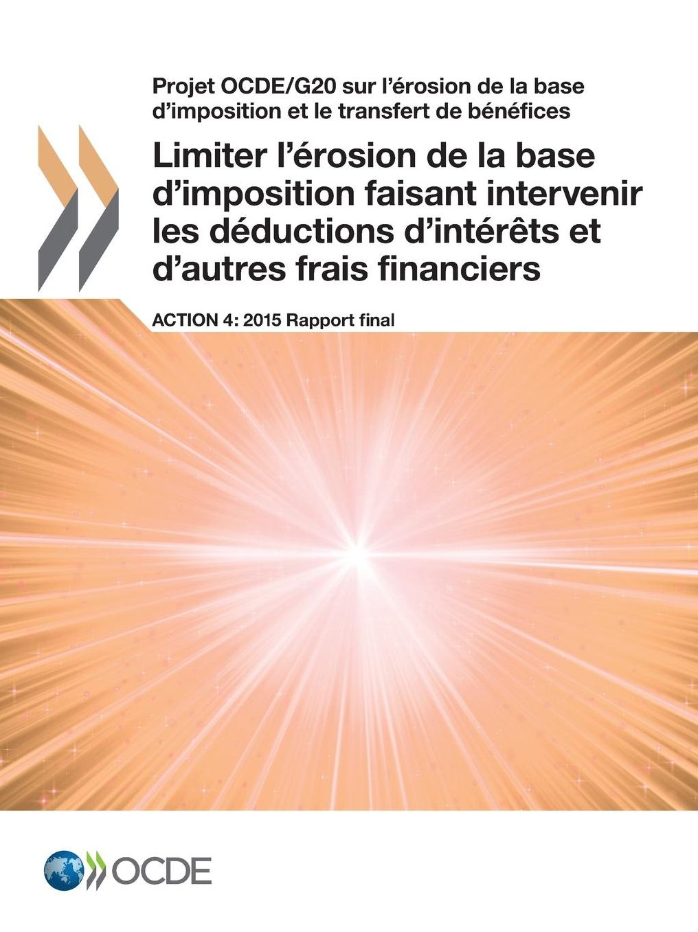 Projet Ocde/G20 Sur L'Erosion de La Base D'Imposition Et Le Transfert de Benefices Limiter L'Erosion de La Base D'Imposition Faisant Intervenir Les De