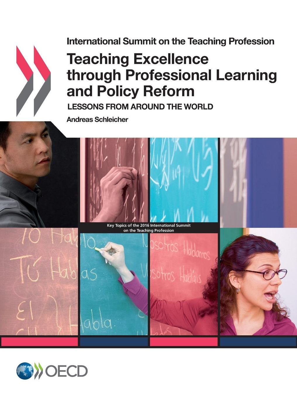International Summit on the Teaching Profession Teaching Excellence Through Professional Learning and Policy Reform: Lessons from Around the World