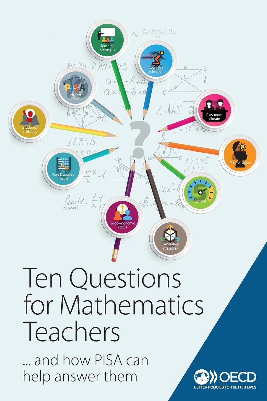 Ten Questions for Mathematics Teachers... and How Pisa Can Help Answer Them