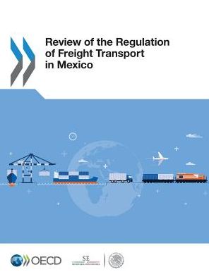 Review of the Regulation of Freight Transport in Mexico