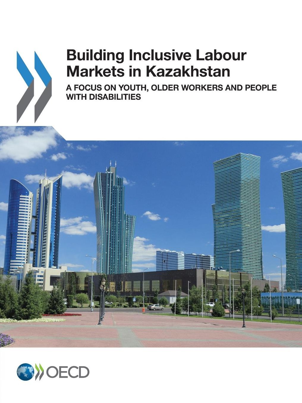 Building Inclusive Labour Markets in Kazakhstan: Youth, Older Workers and People with Disabilities