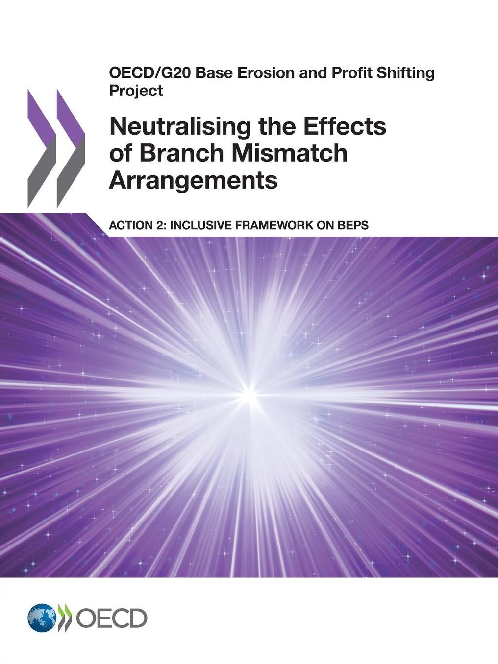 Neutralising the Effects of Branch Mismatch Arrangements, Action 2: Inclusive Framework on BEPS