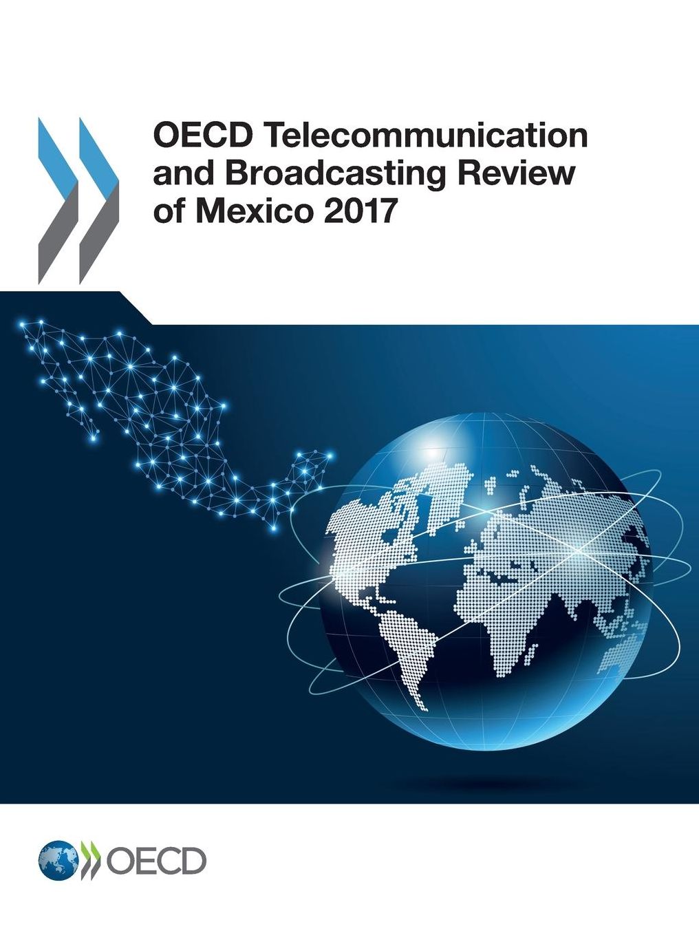 OECD Telecommunication and Broadcasting Review of Mexico 2017