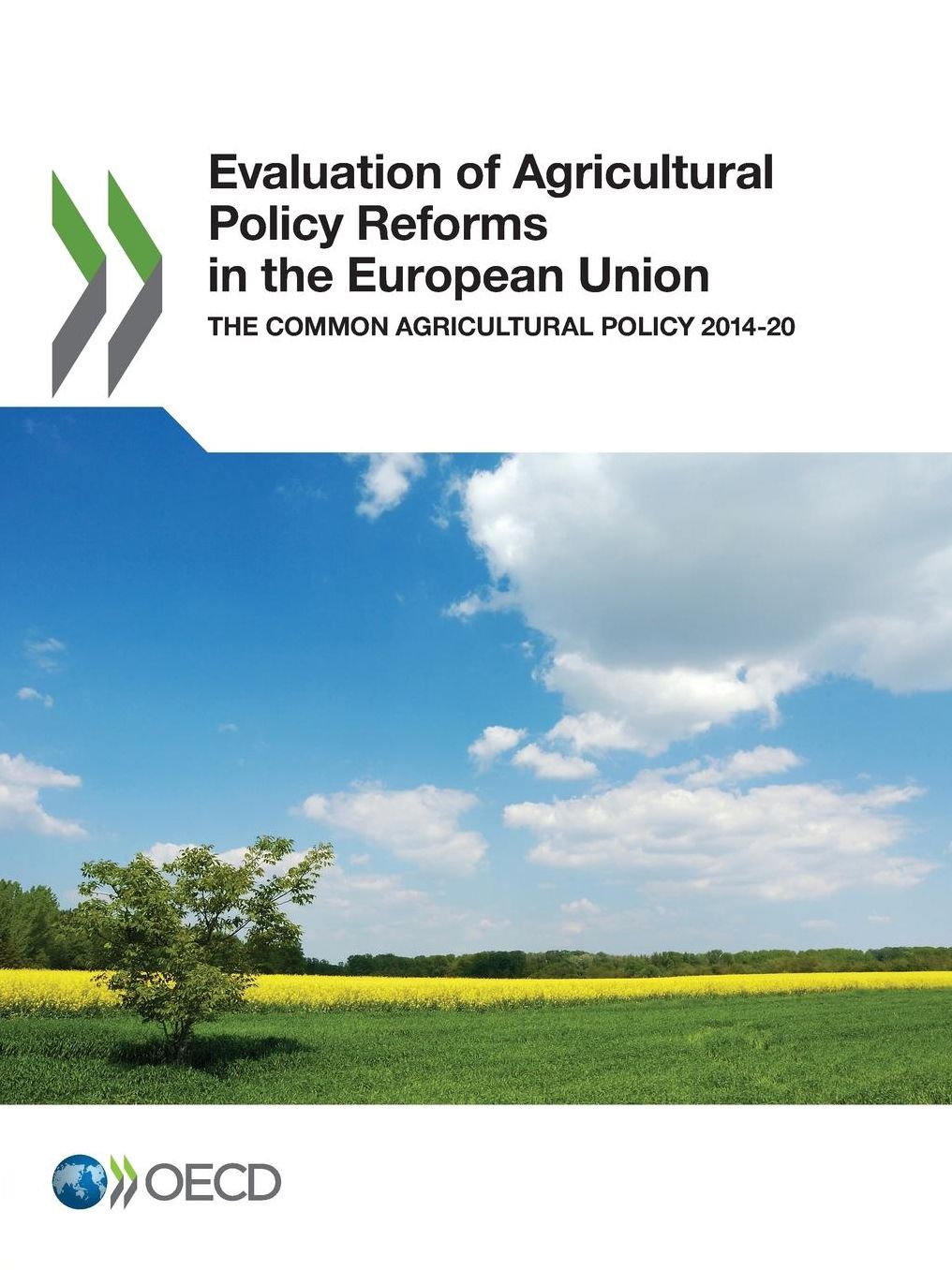 Evaluation of Agricultural Policy Reforms in the European Union: The Common Agricultural Policy 2014-20