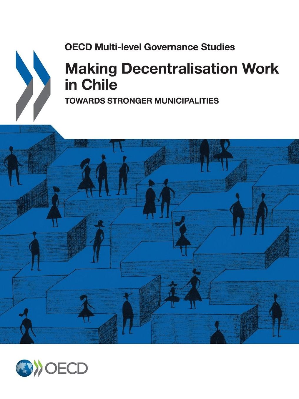 Making Decentralisation Work in Chile: Towards Stronger Municipalities