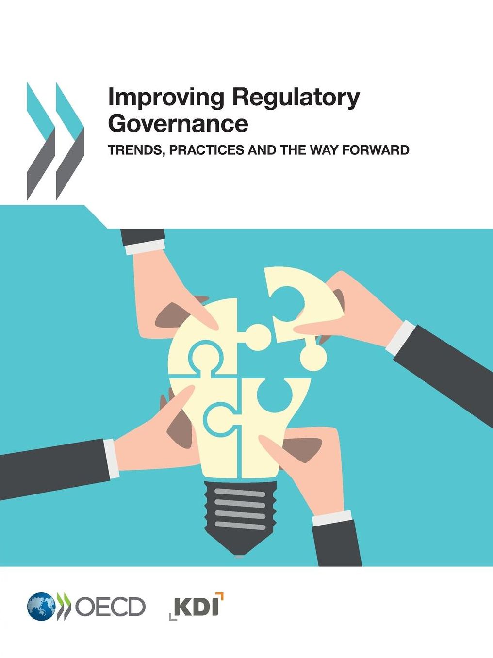Improving Regulatory Governance: Trends, Practices and the Way Forward