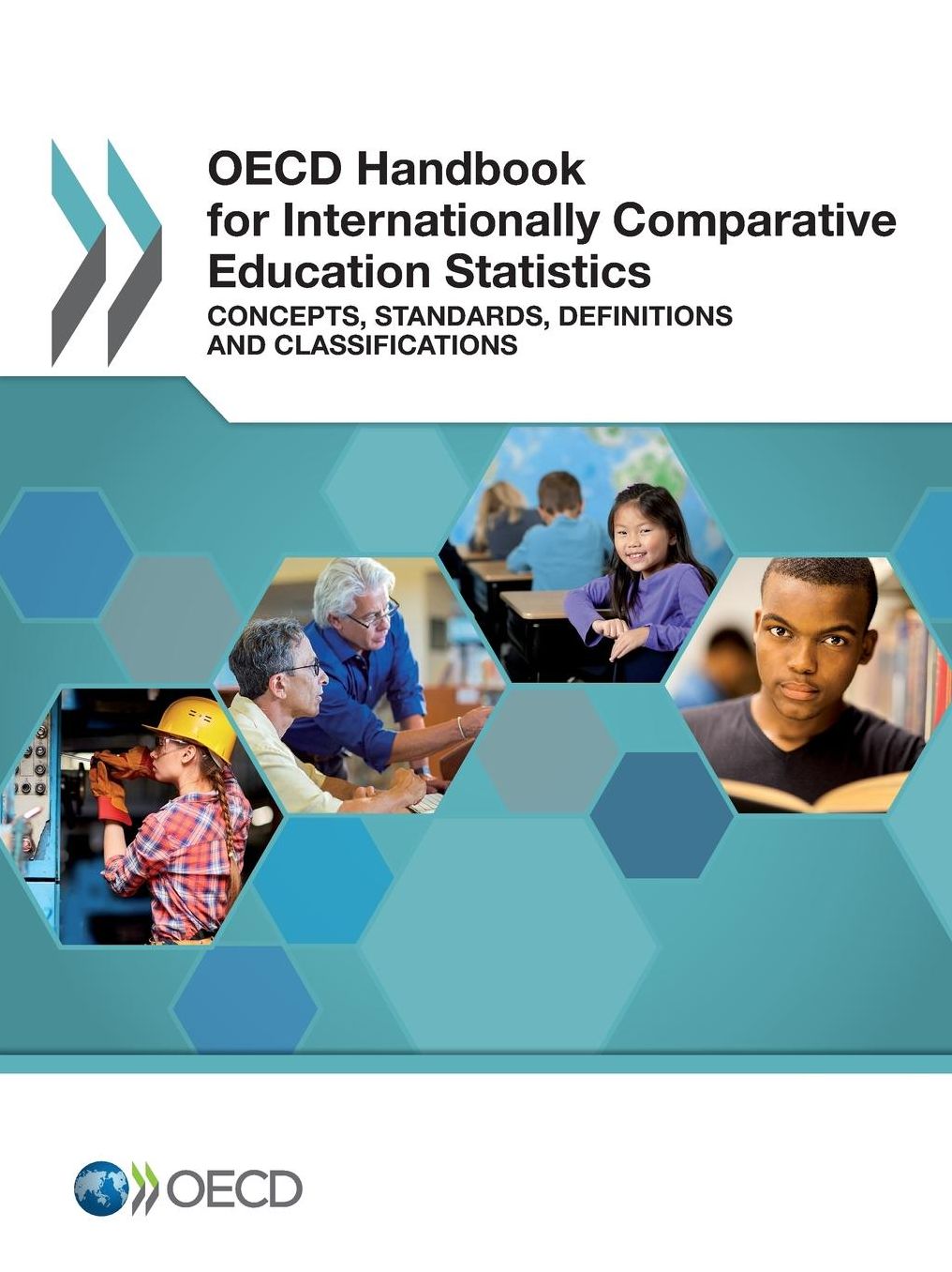 OECD Handbook for Internationally Comparative Education Statistics: Concepts, Standards, Definitions and Classifications