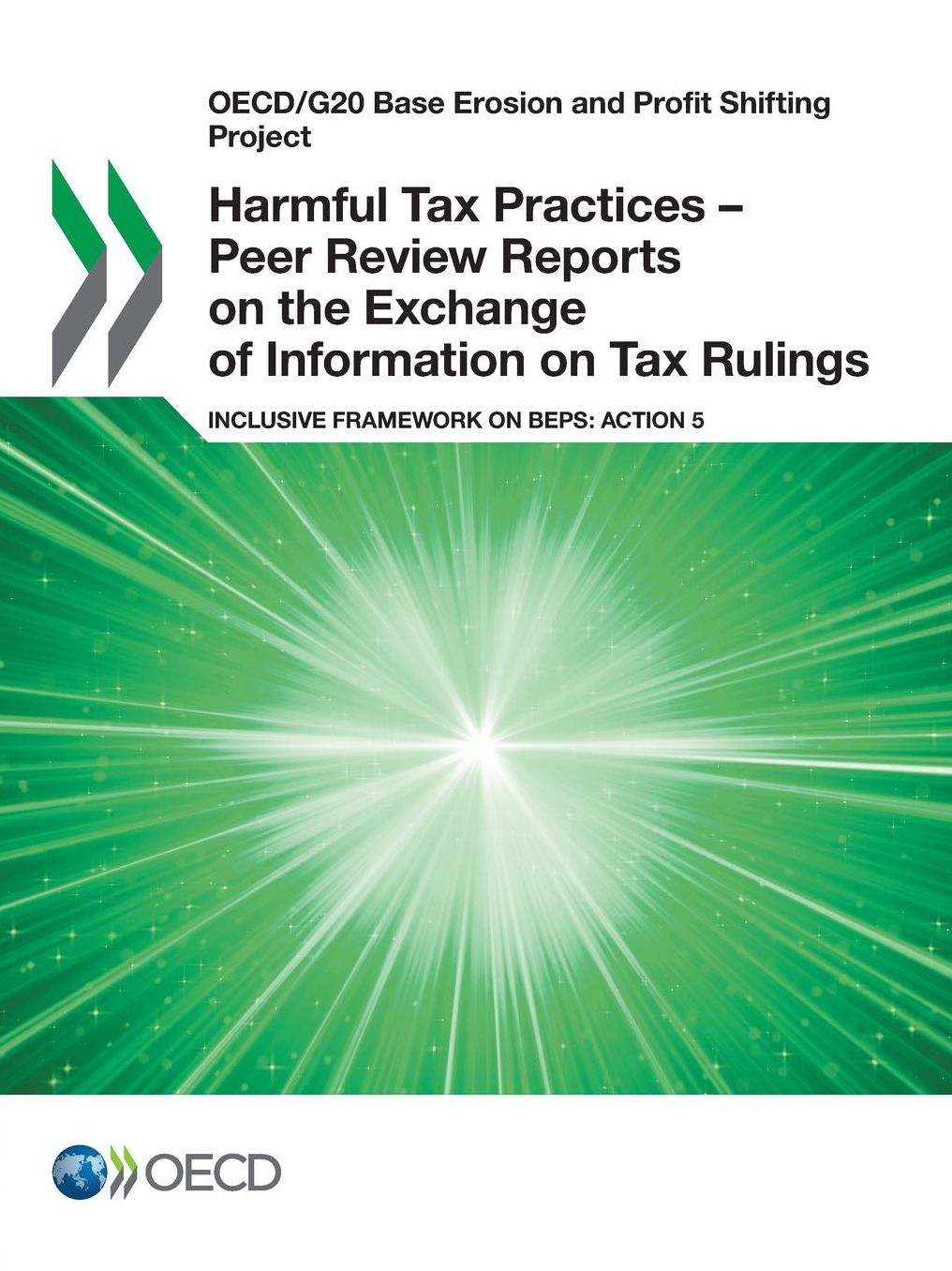 Harmful Tax Practices - Peer Review Reports on the Exchange of Information on Tax Rulings: Inclusive Framework on BEPS: Action 5
