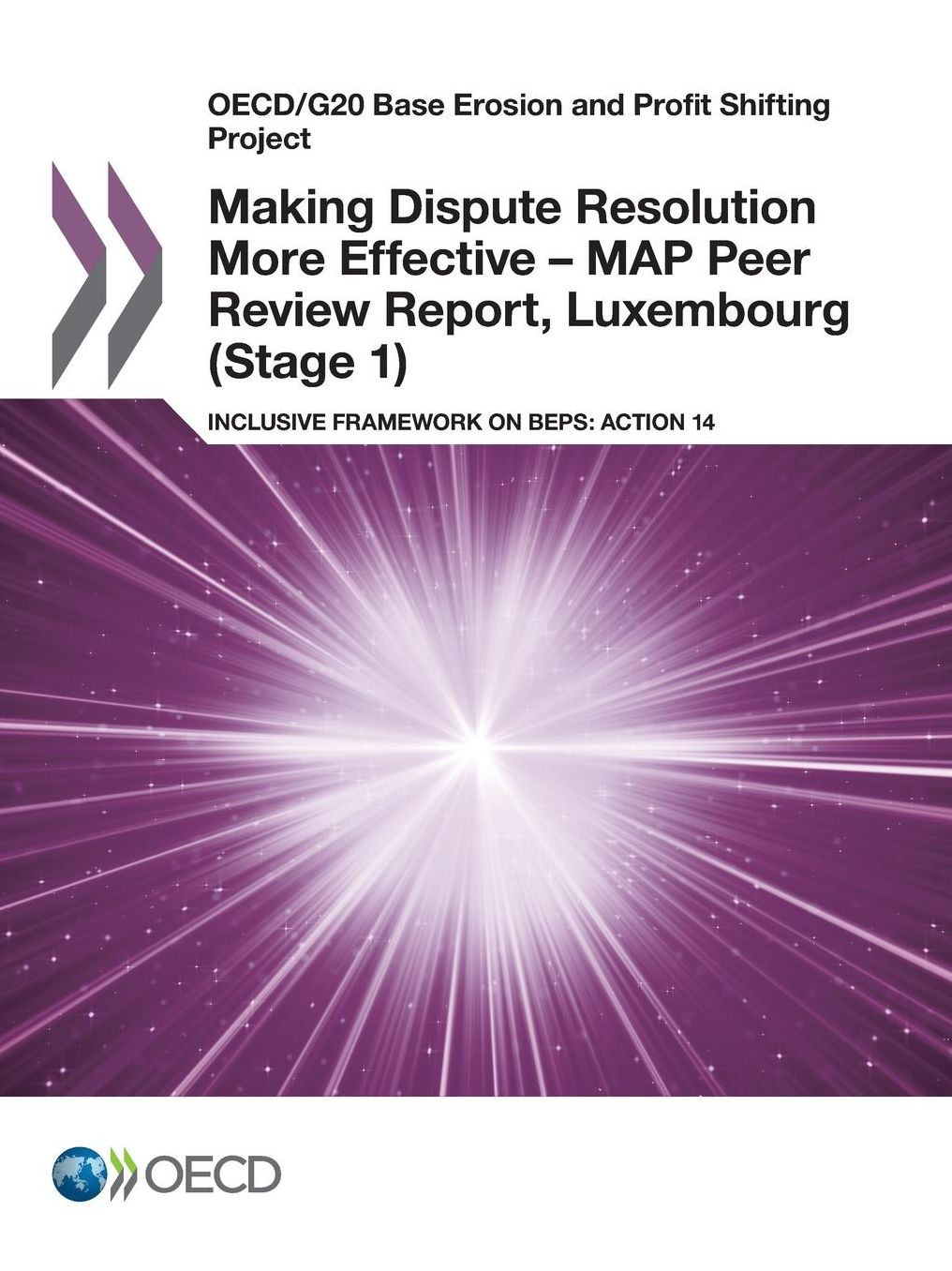 Making Dispute Resolution More Effective - MAP Peer Review Report, Luxembourg (Stage 1): Inclusive Framework on BEPS: Action 14