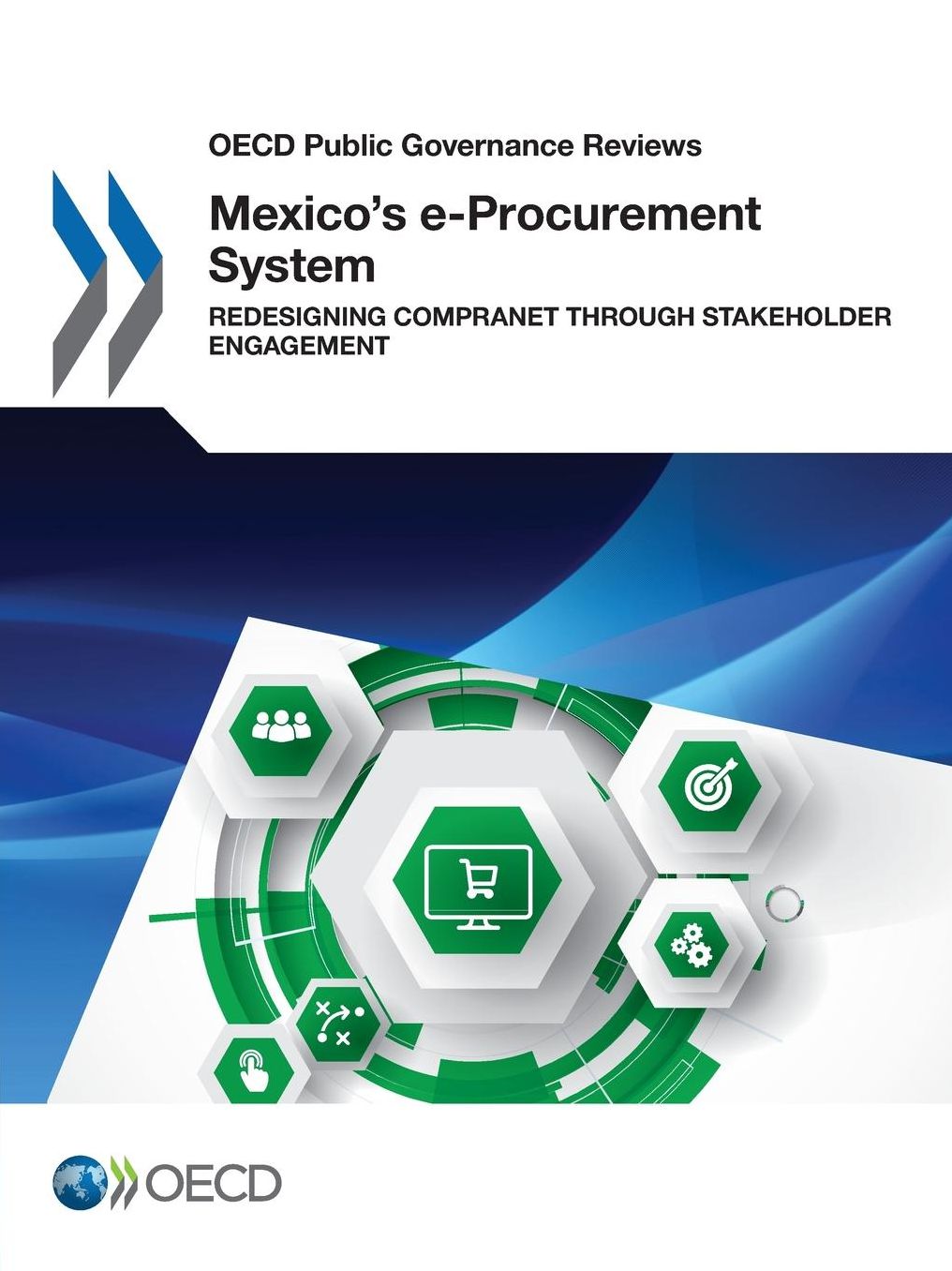 Mexico's e-Procurement System: Redesigning CompraNet through Stakeholder Engagement