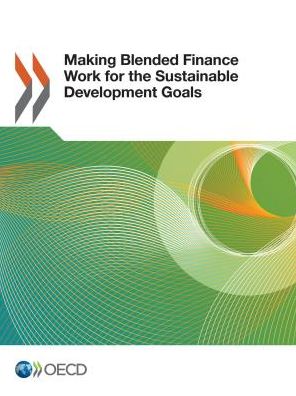 Making Blended Finance Work for the SDGs