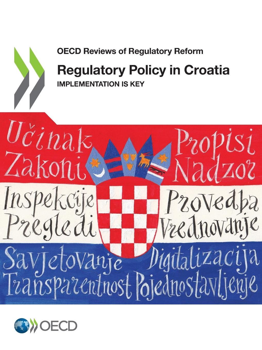 OECD Reviews of Regulatory Reform Regulatory Policy in Croatia Implementation Is Key