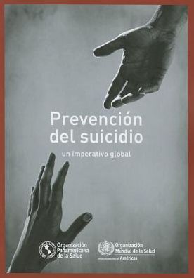 Prevencion del Suicidio: un Imperativo Global