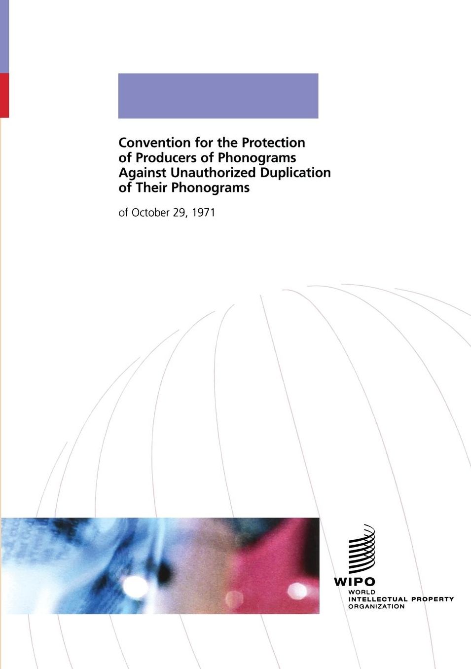 Convention for the Protection of Producers of Phonograms Against Unauthorized Duplication of their Phonograms