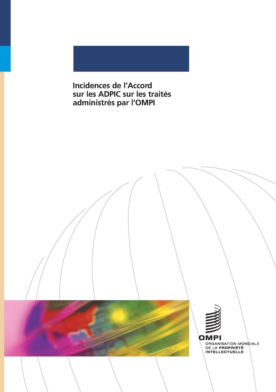 Incidences de L'Accord Sur Les Adpic Sur Les Traites Administres Par L'Ompi