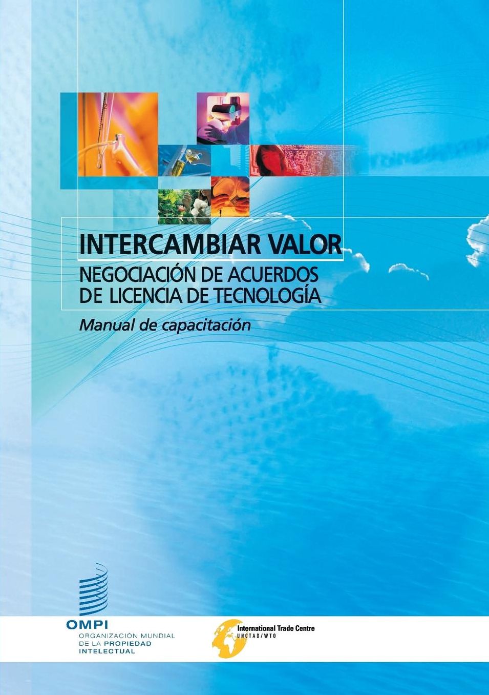 Intercambiar valor - Negociación de acuerdos de licencia de tecnología: Manual de capacitación