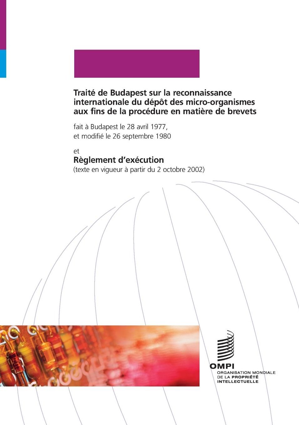 Traité de Budapest sur la reconnaissance internationale du dépôt des micro-organismes aux fins de la procédure en matière de brevets