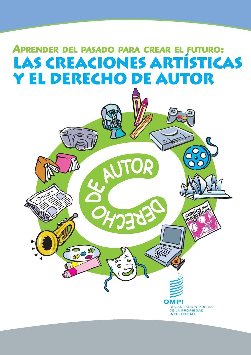 Aprender del pasado para crear el futuro: Las creaciones art sticas y el derecho de autor