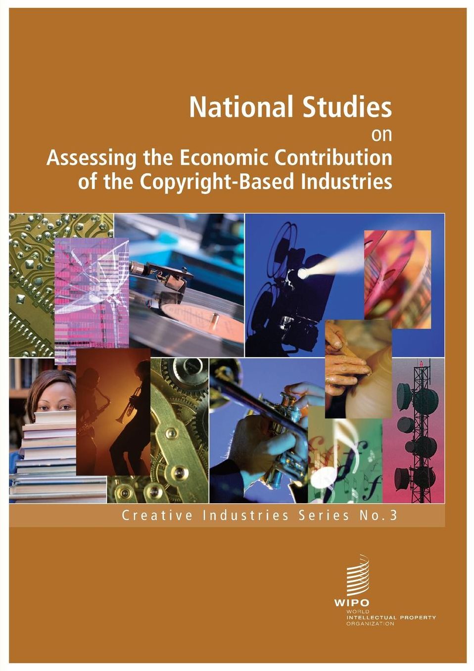 National Studies on Assessing the Economic Contribution of the Copyright-Based Industries - No. 3