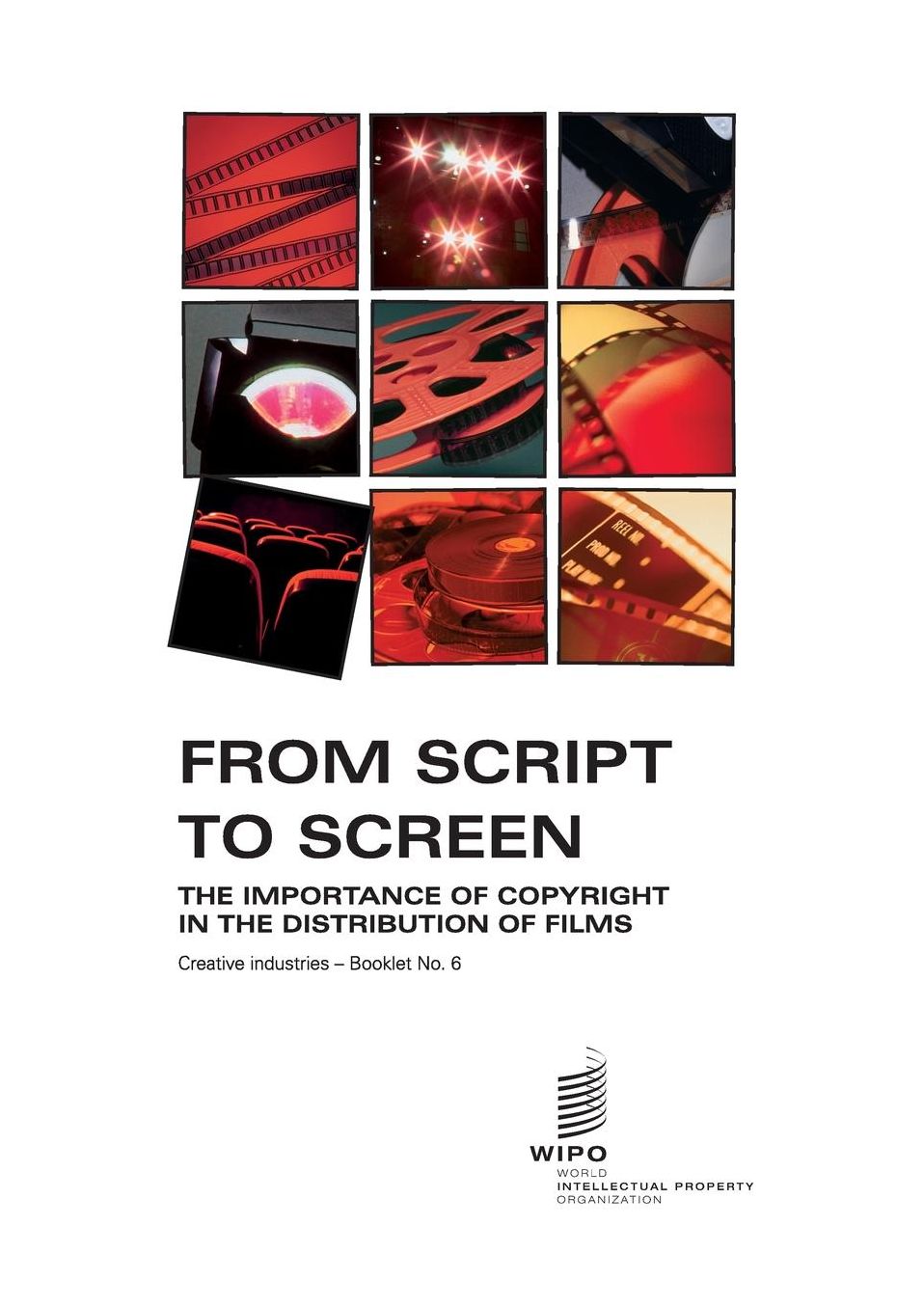 From Script to Screen: The Importance of Copyright in the Distribution of Films - Creative industries - Booklet no. 6
