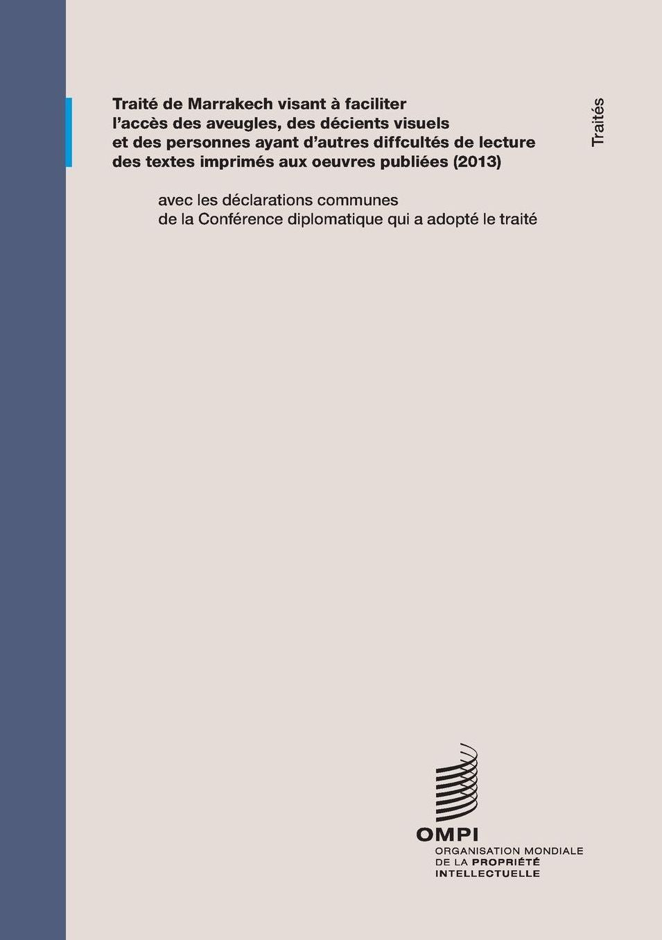 Trait de Marrakech visant faciliter l'acc s des aveugles, des d ficients visuels et des personnes ayant d'autres difficult s de lecture des textes imprim s aux oeuvres publi es