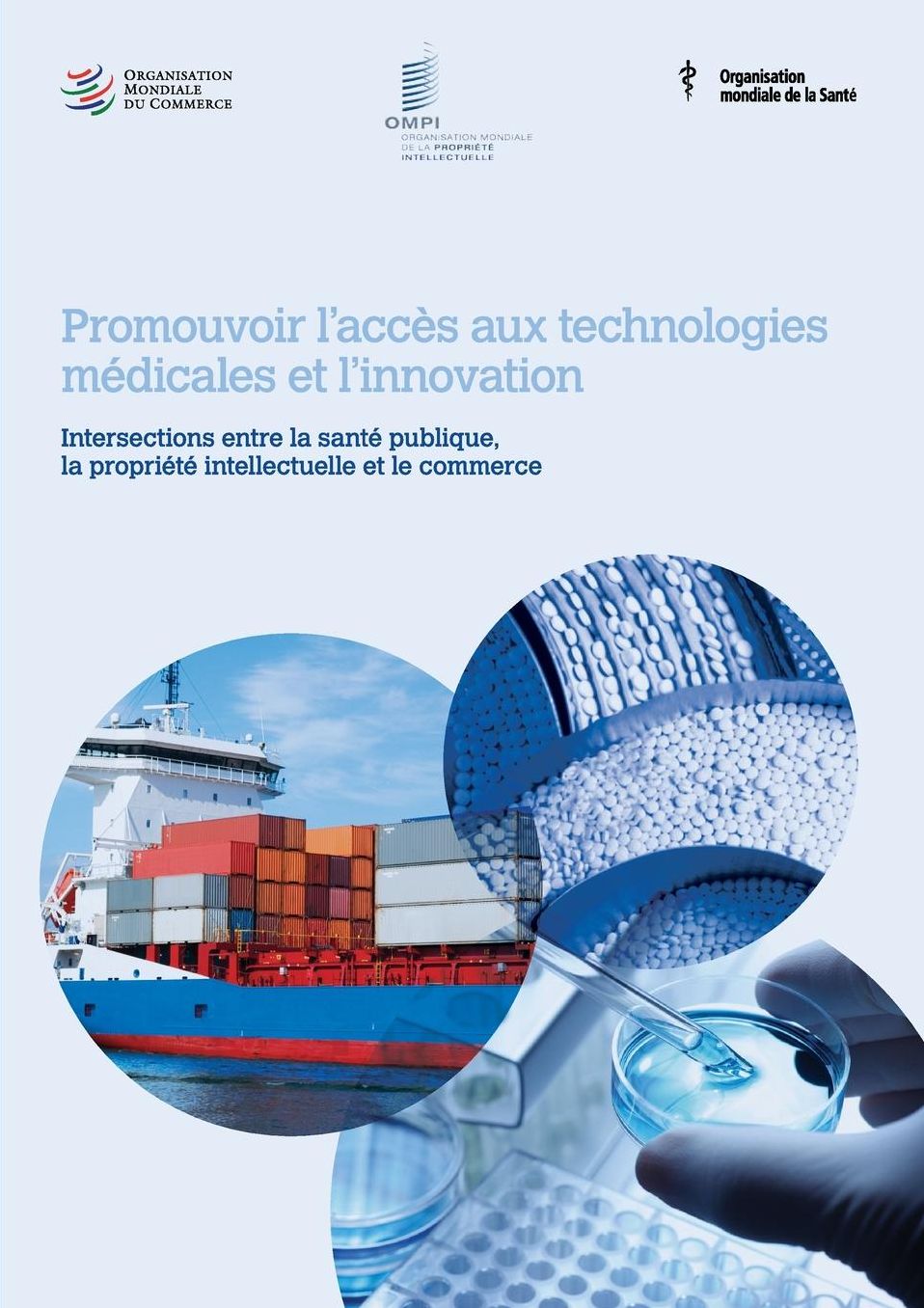 Promouvoir l'acc s aux technologies m dicales et l'innovation - Intersections entre la sant publique, la propri t intellectuelle et le commerce