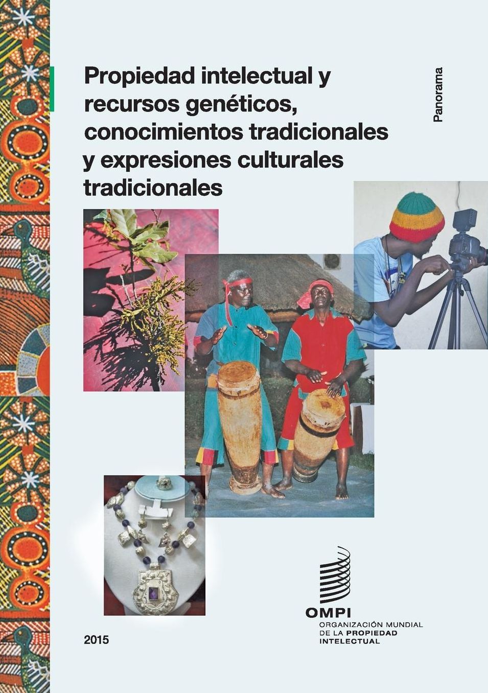 Propiedad intelectual y recursos gen ticos, conocimientos tradicionales y expresiones culturales tradicionales