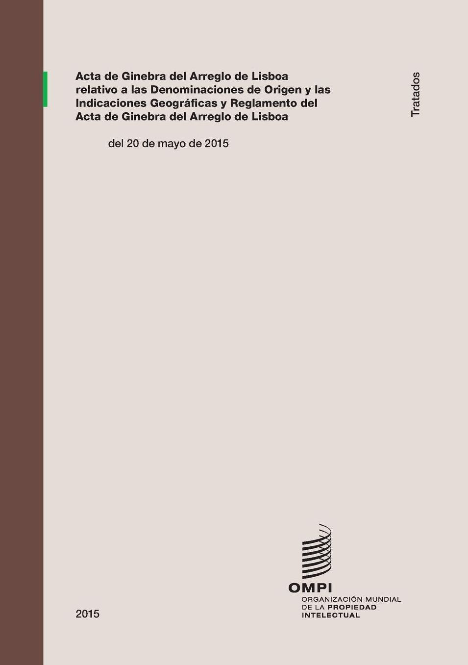 Acta de Ginebra del arreglo de Lisboa relativo a las denominaciones de origen y las indicaciones geogr ficas y reglamento del acta de Ginebra del arreglo de Lisboa