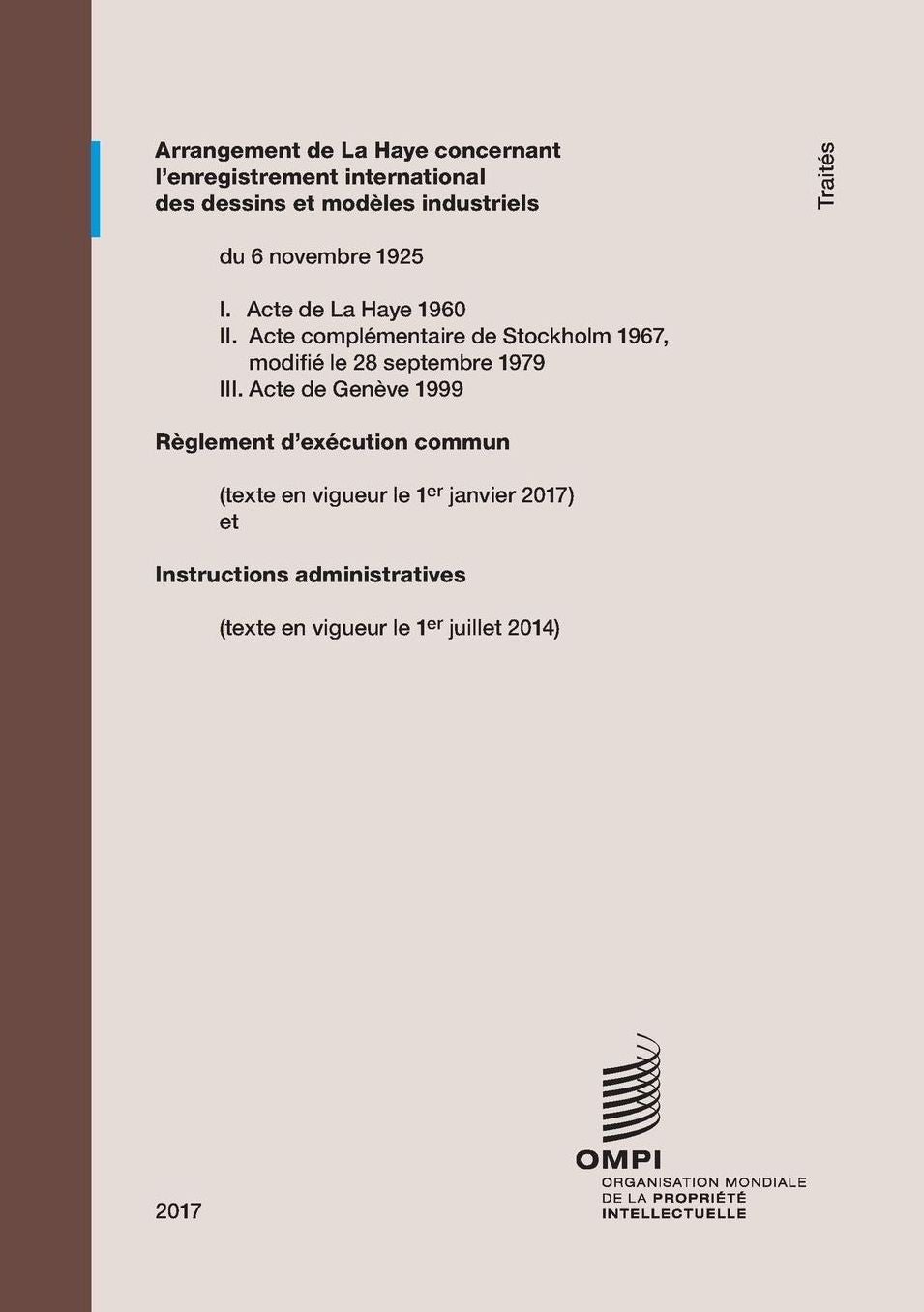 Arrangement de La Haye concernant le dépôt international des dessins et modèles industriels: Règlement d'exécution commun (texte en vigueur le 1er janvier 2017)
