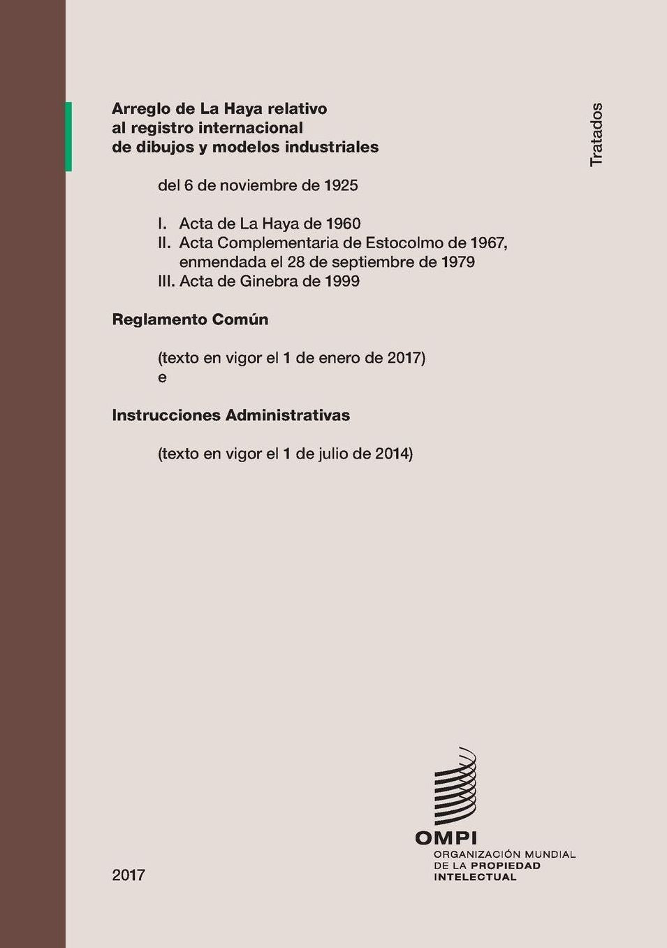 Arreglo de La Haya relativo al depósito internacional de dibujos y modelos industriales: Reglamento Común (texto en vigor el 1 de enero de 2017)