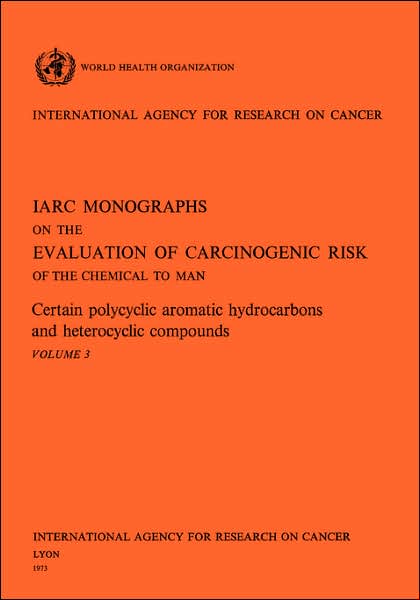 Certain Polycyclic Aromatic Hydrocarbons and Heterocyclic Compounds: IARC Monographs on the Evaluation of Carcinogenic Risks to Humans