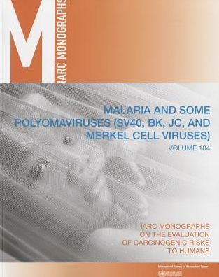Malaria and Some Polyomaviruses (SV40, BK, JC and Merkell Cell Viruses)