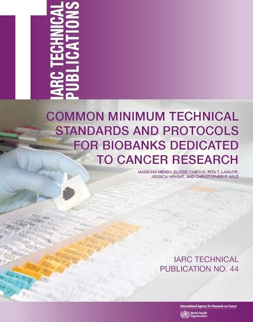 Common Minimum Technical Standards and Protocols for Biobanks Dedicated to Cancer Research