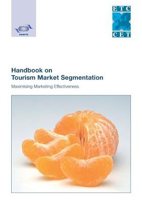 Handbook on Tourism Market Segmentation : Maximising Marketing Effectiveness