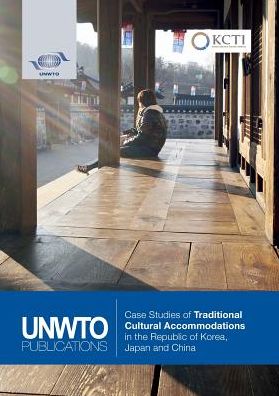 Case Studies of Traditional Cultural Accommodations in the Republic of Korea, Japan and China
