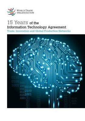 15 Years Of The Information Technology Agreement