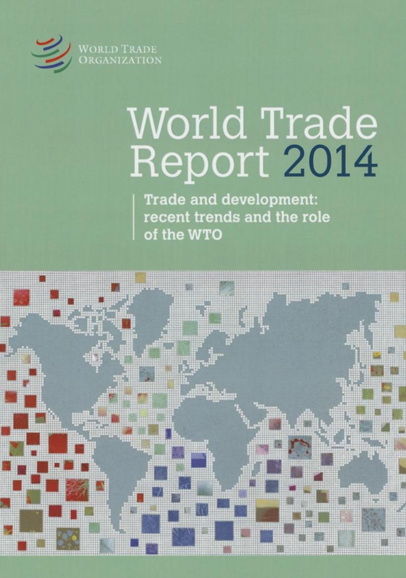 World Trade Report 2014: Trade and Development: Recent Trends and the Role of the Wto