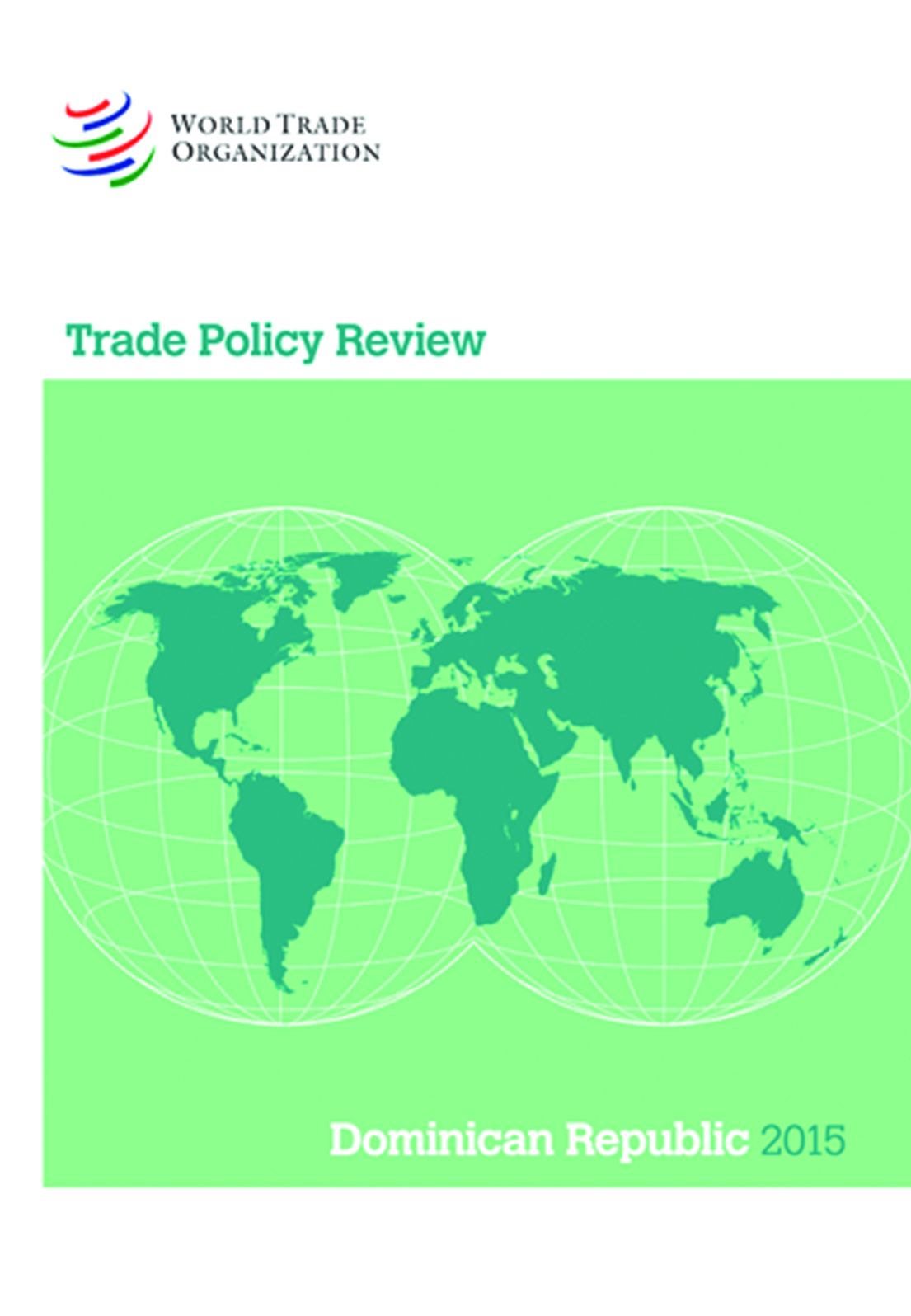 Trade Policy Review 2015: Dominican Republic: Dominican Republic