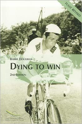 Dying to Win: Doping in Sport and the Development of Anti-Doping Policy