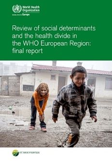 Review of Social Determinants and the Health Divide in the WHO European Region: Final Report