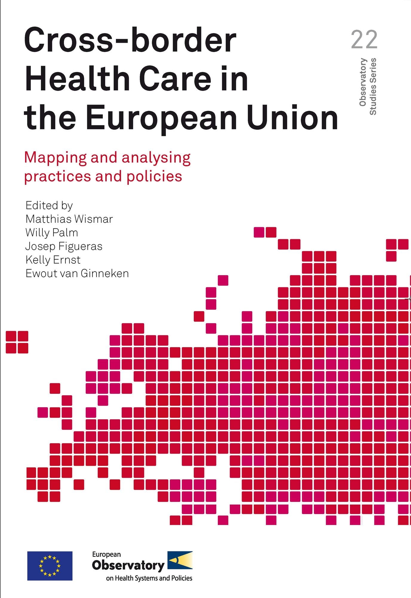 Cross-border Health Care in the European Union: Mapping and Analysing Practices and Policies