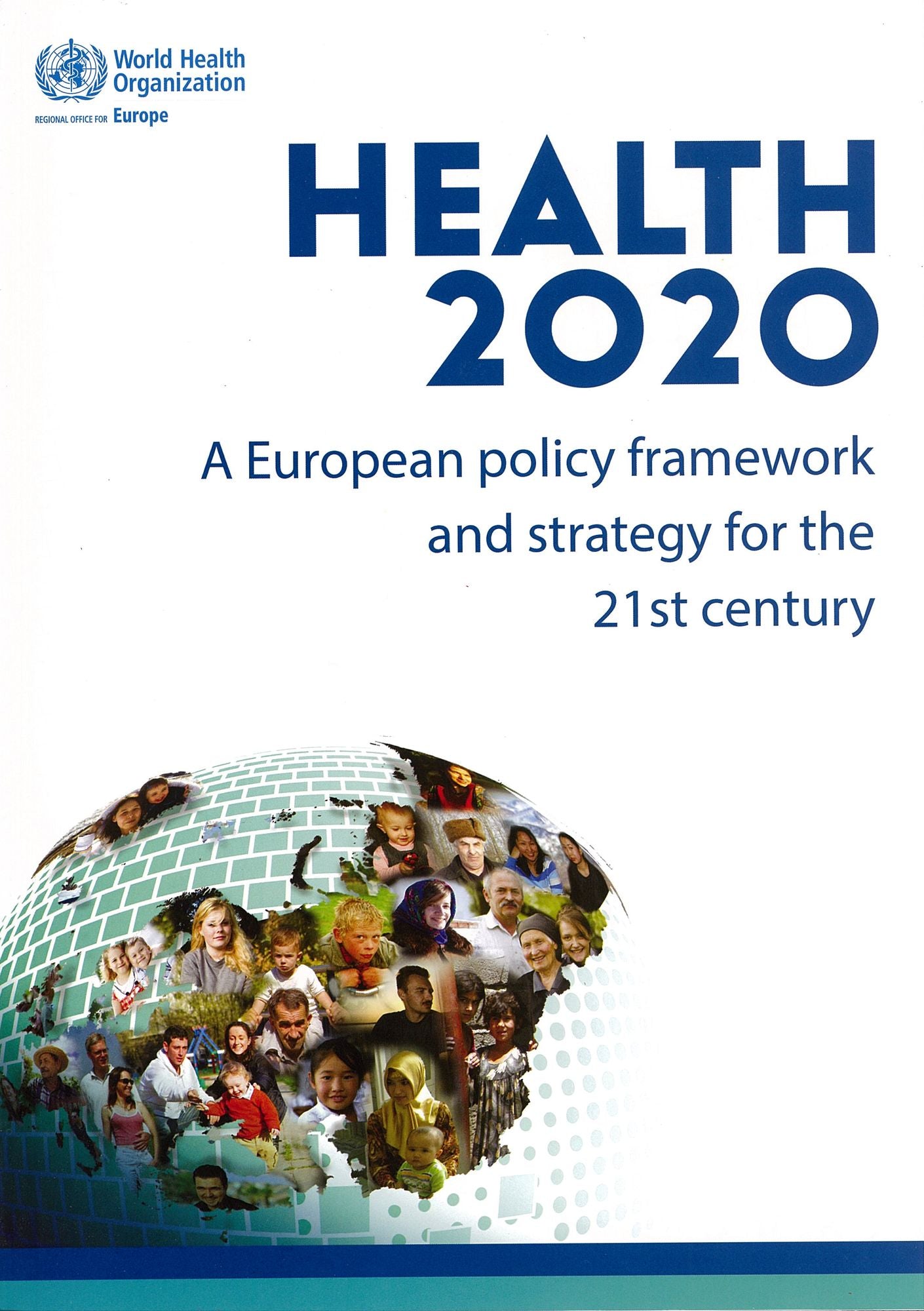 Health 2020: A European Policy Framework and Strategy for the 21st Century