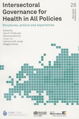 Intersectoral Governance for Health In All Policies: Structures, Actions and Experiences