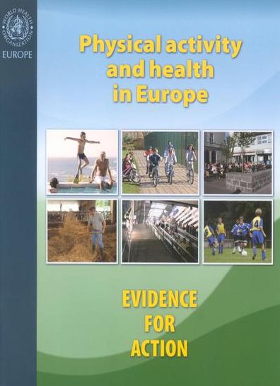 Physical Activity and Health in Europe: Evidence for Action