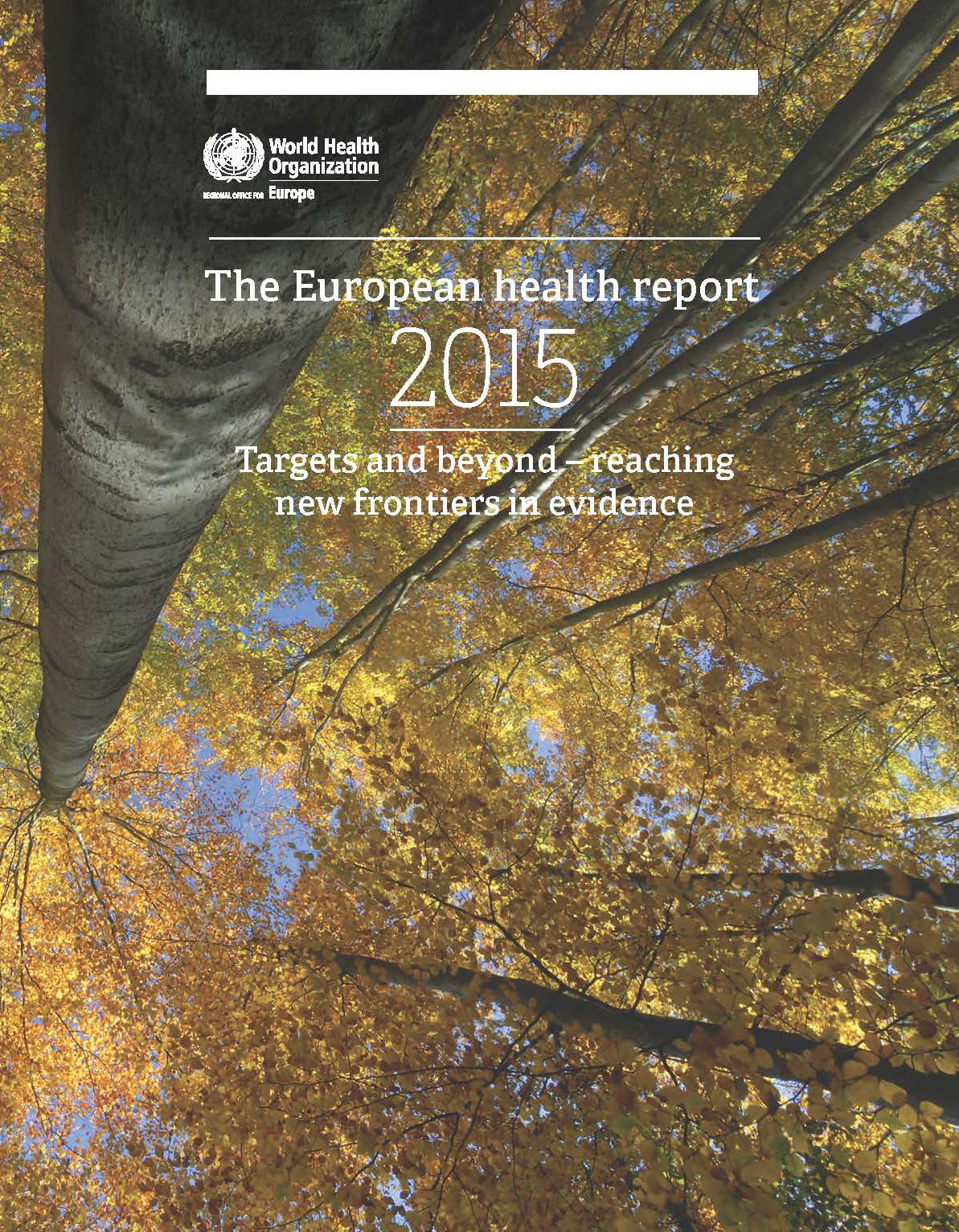 European Health Report 2015: New Frontiers in Evidence - Reaching Beyond Targets