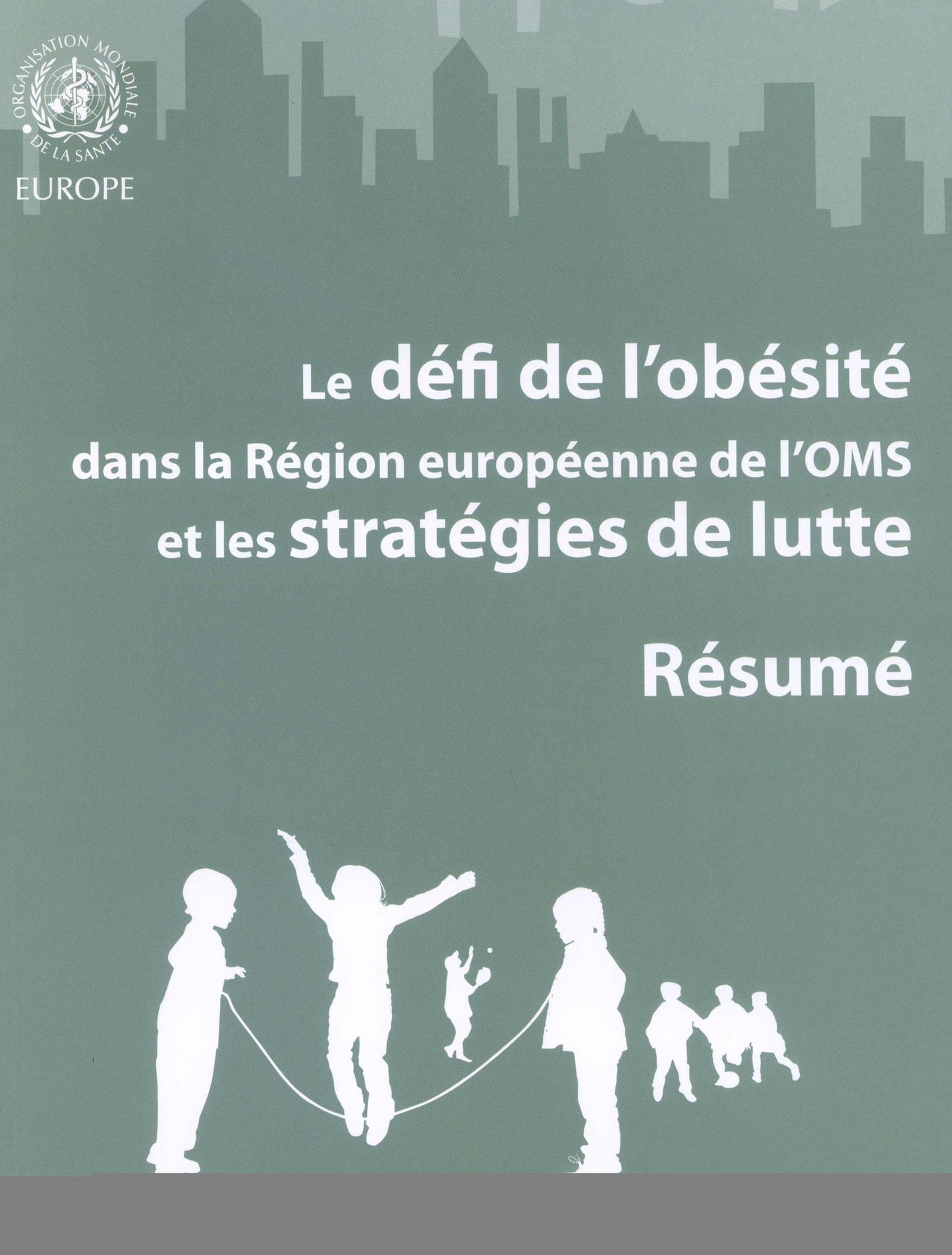 Defi de l'obesite dans la Region europeenne de l'OMS et les strategies de lutte: Resume