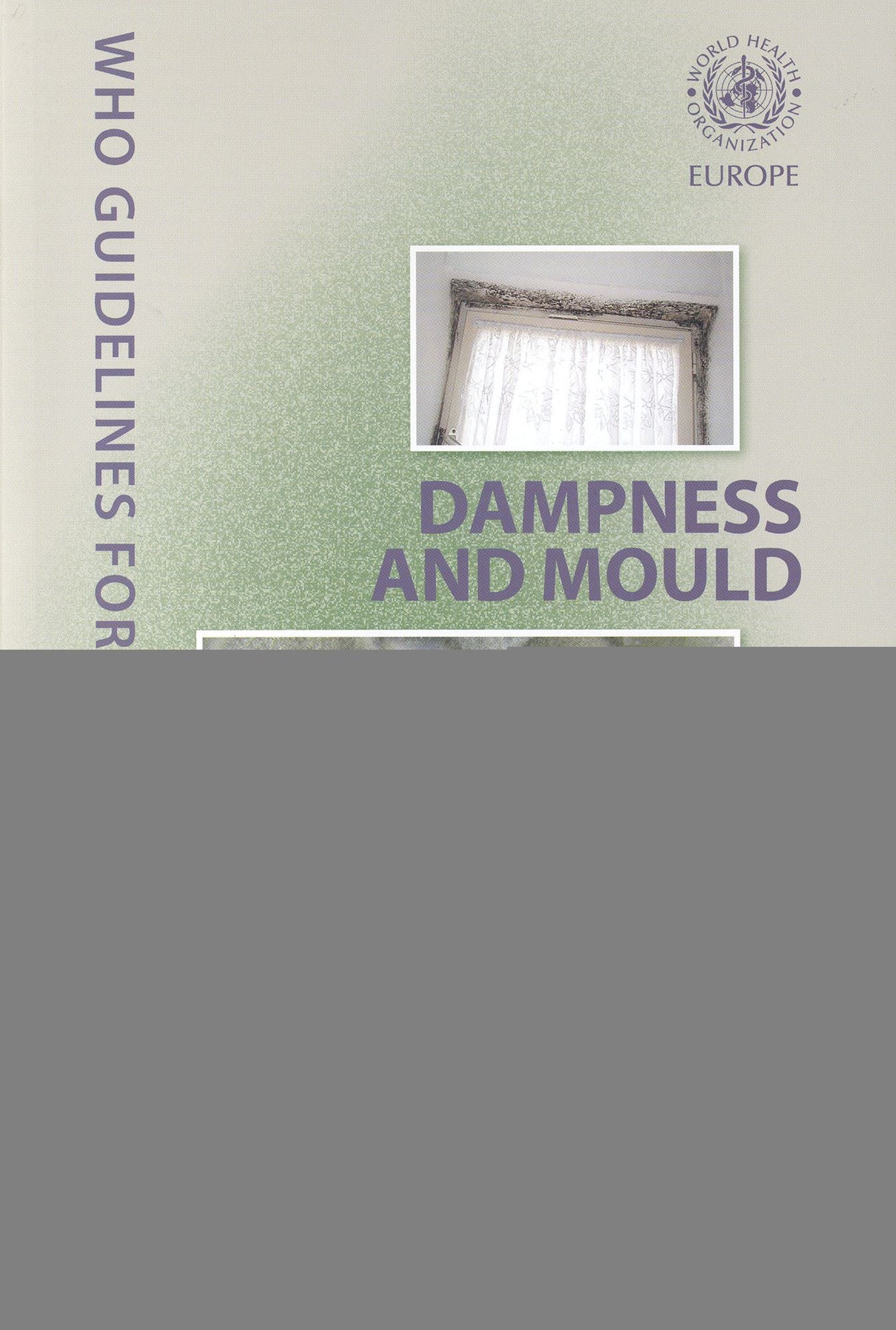 WHO Guidelines for Indoor Air Quality: Dampness and Mould
